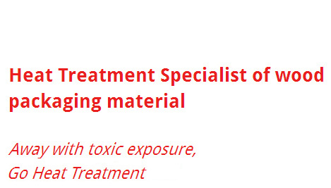 Heat Treatment Specialist of wood packaging material. Away with toxic exposure, Go Heat Treatment